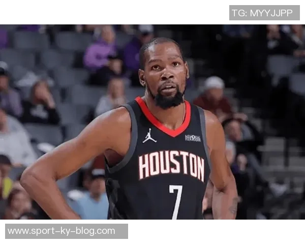 火箭记者解读杜兰特防守表现谢泼德不可交易华子交易无望